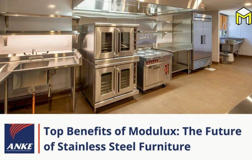 Understanding the benefits of Modulux stainless steel furniture at ANKE International