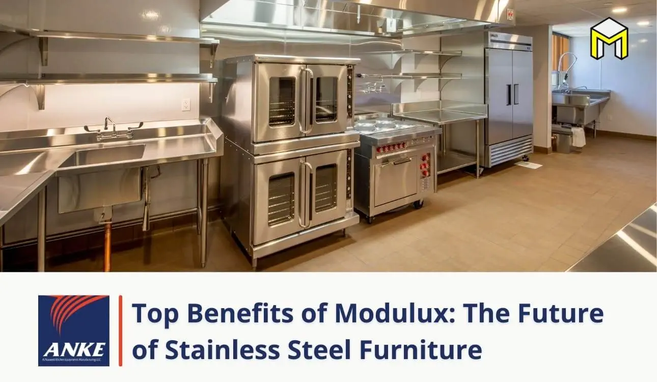 Understanding the benefits of Modulux stainless steel furniture at ANKE International